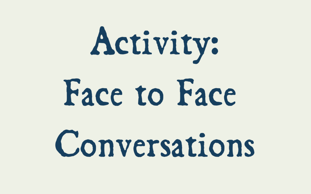 Conversation Activity 2 (Face-to-Face Conversations)